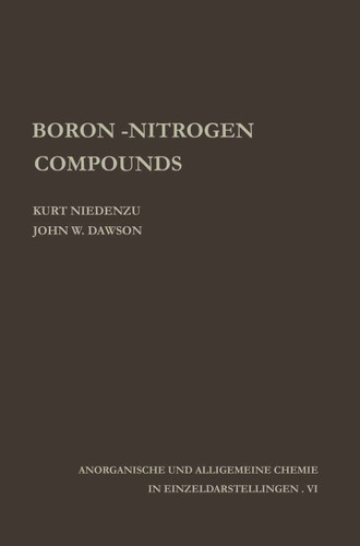 Boron-Nitrogen Compounds (Anorganische und allgemeine Chemie in Einzeldarstellungen #6) book cover by Kurt Niedenzu, J.W. Dawson