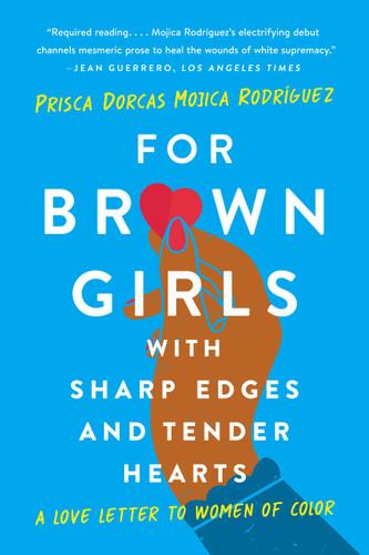 For Brown Girls with Sharp Edges and Tender Hearts: A Love Letter to Women of Color book cover by Prisca Dorcas Mojica Rodríguez