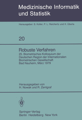 Robuste Verfahren: 25. Biometrisches Kolloquium der Deutschen Region der Internationalen Biometrischen Gesellschaft, Bad Nauheim, 9. März 1979 (Medizinische Informatik, Biometrie und Epidemiologie #20) book cover by 