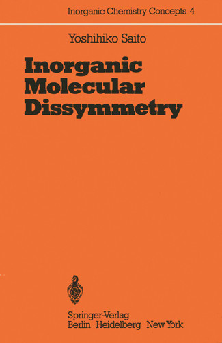Inorganic Molecular Dissymmetry (Inorganic Chemistry Concepts #4) book cover by Yoshihiko Saito