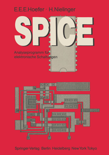 SPICE: Analyseprogramm für elektronische Schaltungen Benutzerhandbuch mit Beispielen (Informationstechnik und Datenverarbeitung) book cover by Ernst E.E. Hoefer, Horst Nielinger