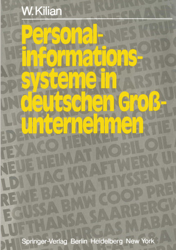 Personalinformationssysteme in deutschen Großunternehmen: Ausbaustand und Rechtsprobleme (Informationstechnik und Datenverarbeitung) book cover by W. Kilian