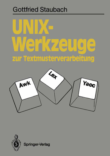 UNIX-Werkzeuge zur Textmusterverarbeitung: Awk, Lex und Yacc (Informationstechnik und Datenverarbeitung) book cover by Gottfried Staubach