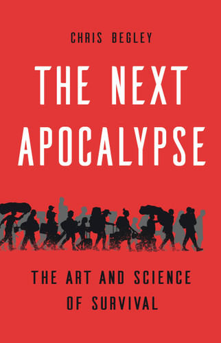 The Next Apocalypse: The Art and Science of Survival book cover by Chris Begley