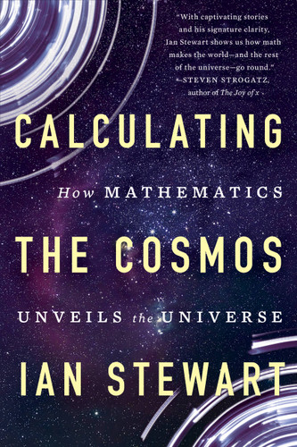 Calculating the Cosmos: How Mathematics Unveils the Universe book cover by Ian Stewart