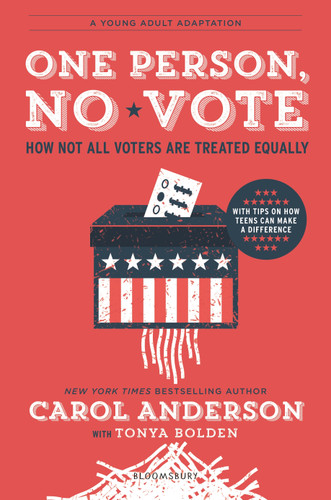 One Person, No Vote (YA edition): How Not All Voters Are Treated Equally book cover by Carol Anderson, Tonya Bolden