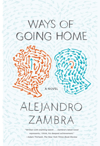 Ways of Going Home: A Novel book cover by Alejandro Zambra
