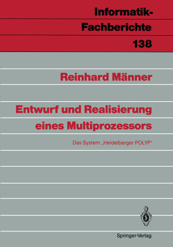 Entwurf und Realisierung eines Multiprozessors: Das System „Heidelberger POLYP“ (Informatik-Fachberichte #138) book cover by Reinhard Männer