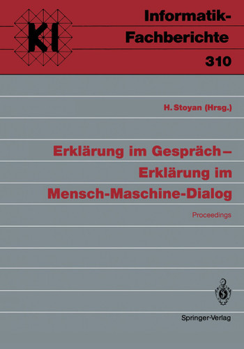 Erklärung im Gespräch — Erklärung im Mensch-Maschine-Dialog: Proceedings (Informatik-Fachberichte #310) book cover by 