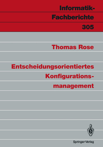 Entscheidungsorientiertes Konfigurationsmanagement (Informatik-Fachberichte #305) book cover by Thomas Rose