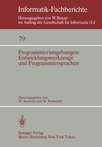 Programmierumgebungen: Entwicklungswerkzeuge und Programmiersprachen (Informatik-Fachberichte #79) book cover by 