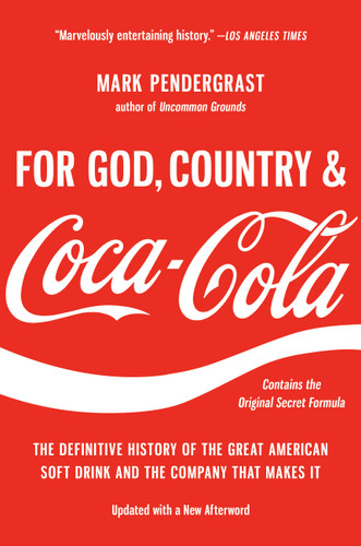 For God, Country, and Coca-Cola: The Definitive History of the Great American Soft Drink and the Company That Makes It book cover by Mark Pendergrast