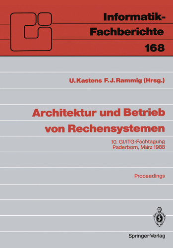 Architektur und Betrieb von Rechensystemen: 10. GI/ITG-Fachtagung Paderborn, 9.–11. März 1988 Proceedings (Informatik-Fachberichte #168) book cover by 