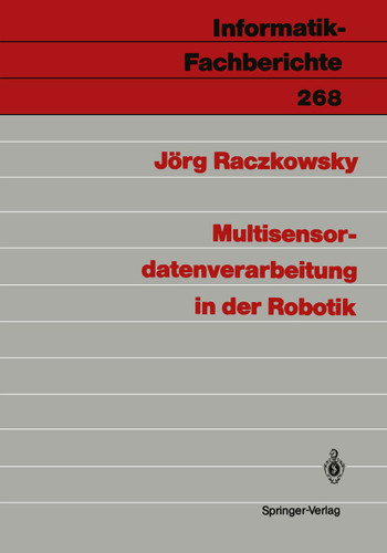 Multisensordatenverarbeitung in der Robotik (Informatik-Fachberichte #268) book cover by Jörg Raczkowsky