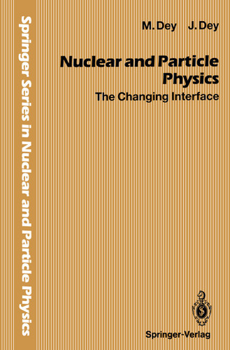 Nuclear and Particle Physics: The Changing Interface (Springer Series in Nuclear and Particle Physics) book cover by Mira Dey, Jishnu Dey