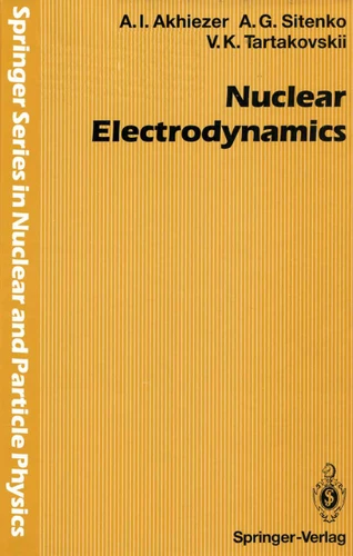 Nuclear Electrodynamics (Springer Series in Nuclear and Particle Physics) book cover by Alexander I. Akhiezer, Aleksei G. Sitenko, Viktor K. Tartakovskii