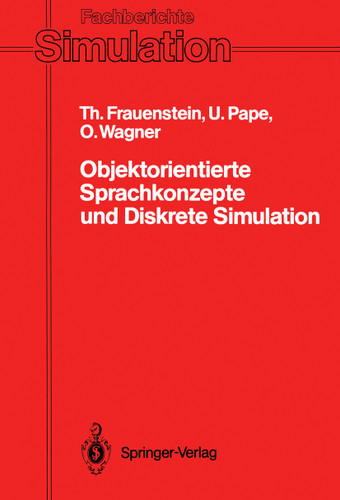 Objektorientierte Sprachkonzepte und Diskrete Simulation (Fachberichte Simulation #13) book cover by Thomas Frauenstein, Uwe Pape, Olaf Wagner
