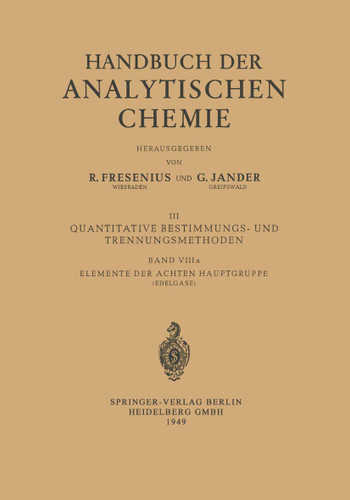 Elemente der Achten Hauptgruppe: Edelgase: Helium · Neon · Argon · Krypton · Xenon · Radon und Isotope (Handbuch der analytischen Chemie Handbook of Analytical Chemistry #3 / 8 / 8a / 8a) book cover by 