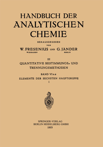 Elemente der Sechsten Hauptgruppe: Sauerstoff (Einschl. Ozon und Wasserstoffperoxyd) (Handbuch der analytischen Chemie Handbook of Analytical Chemistry #6aα) book cover by Otto Liebknecht