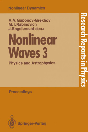 Nonlinear Waves 3: Physics and Astrophysics Proceedings of the Gorky School 1989 (Research Reports in Physics) book cover by 