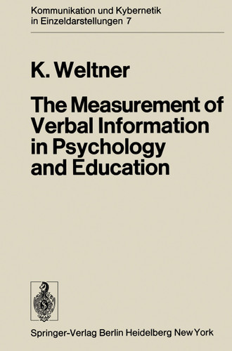 The Measurement of Verbal Information in Psychology and Education (Communication and Cybernetics #7) book cover by Klaus Weltner