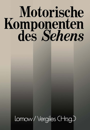 Motorische Komponenten des Sehens (Psychologie und Gesellschaft #9) book cover by W.F. Lomow, N.J. Vergiles