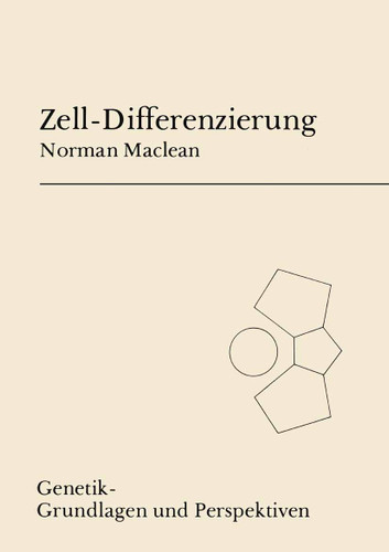 Zell-Differenzierung (Genetik - Grundlagen und Perspektiven #1) book cover by N. Maclean