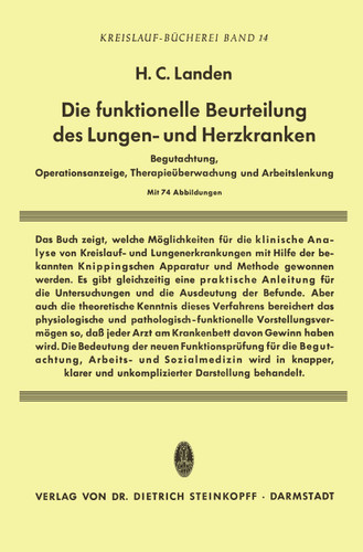 Die Funktionelle Beurteilung des Lungen- und Herzkranken: Begutachtung, Operationsanzeige, Therapieüberwachung und Arbeitslenkung (Beiträge zur Kardiologie und Angiologie #14) book cover by Heribert C. Landen