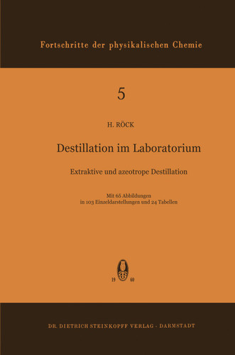 Destillation im Laboratorium: Extraktive und Azeotrope Destillation (Fortschritte der physikalischen Chemie #5) book cover by H. Röck