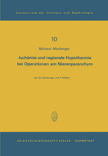 Ischämie und regionale Hypothermie bei Operationen am Nierenparenchym (Fortschritte der Urologie und Nephrologie #10) book cover by M. Marberger