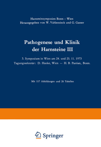 Pathogenese und Klinik der Harnsteine III: 3. Symposium in Wien am 24. und 25. 11. 1973 (Fortschritte der Urologie und Nephrologie #5) book cover by 