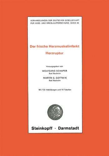 Thema: Der frische Herzmuskelinfarkt Herzruptur (Verhandlungen der Deutschen Gesellschaft für Herz- und Kreislaufforschung #45) book cover by Wolfgang Schaper, Martin G. Gottwik