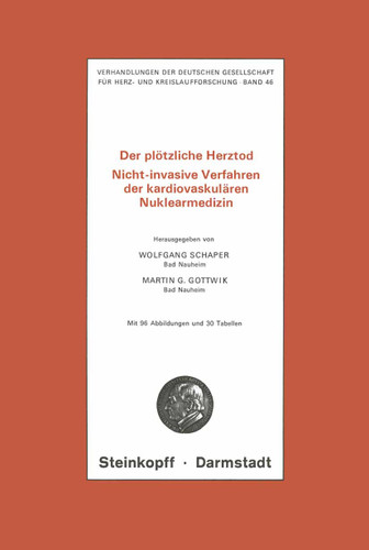 Der Plötzliche Herztod: Nicht-invasive Verfahren der kardiovaskulären Nuklearmedizin (Verhandlungen der Deutschen Gesellschaft für Herz- und Kreislaufforschung #46) book cover by Wolfgang Schaper, Martin G. Gottwik