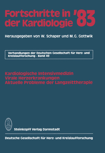 Fortschritte in der Kardiologie: Kardiologische Intensivmedizin, Virale Herzerkrankung, Aktuelle Probleme der Langzeittherapie (Verhandlungen der Deutschen Gesellschaft für Herz- und Kreislaufforschung #49) book cover by 