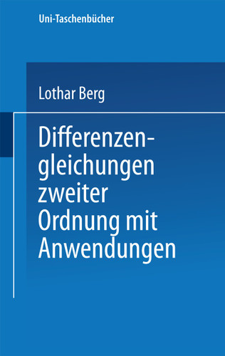 Differenzengleichungen zweiter Ordnung mit Anwendungen (Universitätstaschenbücher #906) book cover by L. Berg