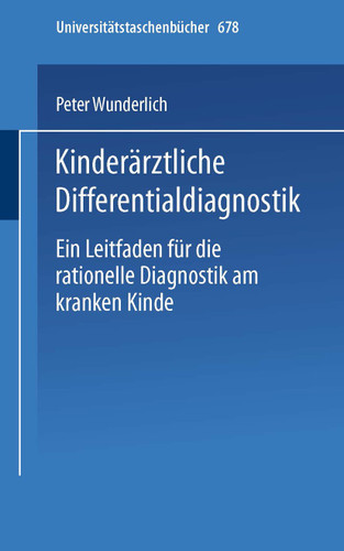 Kinderärztliche Differentialdiagnostik: Ein Leitfaden für die rationelle Diagnostik am kranken Kinde (Universitätstaschenbücher #678) book cover by P. Wunderlich