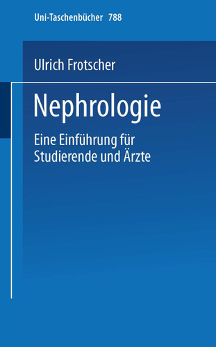 Nephrologie: Eine Einführung für Studierende und Ärzte (Universitätstaschenbücher #788) book cover by U. Frotscher