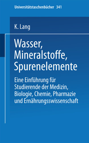 Wasser, Mineralstoffe, Spurenelemente: Eine Einführung für Studierende der Medizin, Biologie, Chemie, Pharmazie und Ernährungswissenschaft (Universitätstaschenbücher #341) book cover by K. Lang