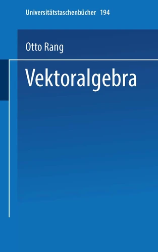 Vektoralgebra (Universitätstaschenbücher #194) book cover by Otto Rang