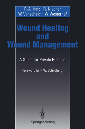 Wound Healing and Wound Management: A Guide for Private Practice book cover by R.A. Hatz, R. Niedner, W. Vanscheidt, W. Westerhof
