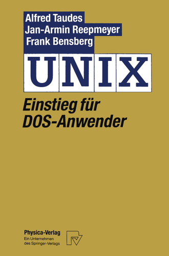 UNIX: Einstieg für DOS-Anwender book cover by Alfred Taudes, Jan-Arnim Reepmeyer