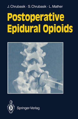 Postoperative Epidural Opioids book cover by Joachim Chrubasik, Sigrun Chrubasik, Laurence Mather