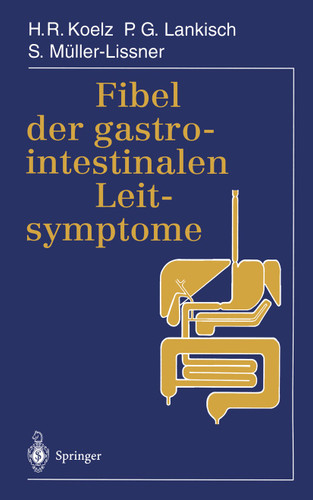 Fibel der gastrointestinalen Leitsymptome book cover by Hans Rudolf Koelz, P.G. Lankisch, s. Müller-Lissner