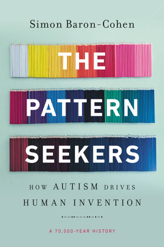 The Pattern Seekers: How Autism Drives Human Invention book cover by Simon Baron-Cohen