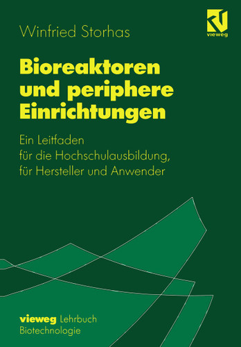 Bioreaktoren und periphere Einrichtungen: Ein Leitfaden für die Hochschulausbildung, für Hersteller und Anwender book cover by Winfried Storhas