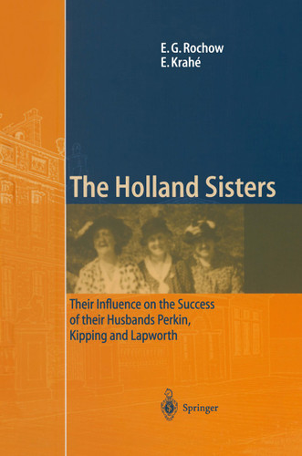 The Holland Sisters: Their influence on the success of their husbands Perkin, Kipping and Lapworth book cover by Eugene G. Rochow, Eduard Krahé