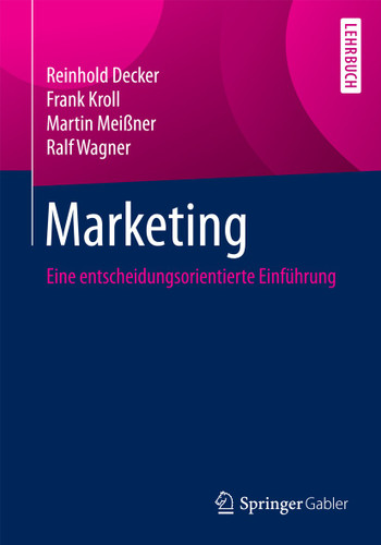 Marketing: Eine entscheidungsorientierte Einführung book cover by Reinhold Decker, Frank Kroll, Martin Meißner, Ralf Wagner