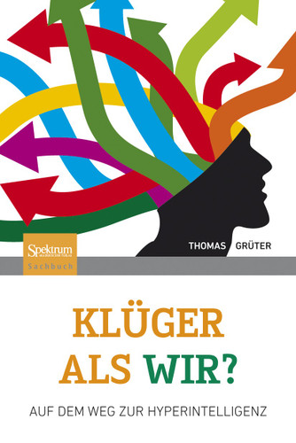 Klüger als wir?: Auf dem Weg zur Hyperintelligenz book cover by Thomas Grüter