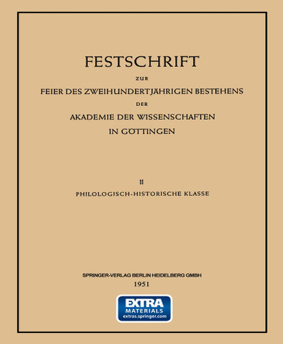 Festschrift zur Feier des Zweihundertjährigen Bestehens der Akademie der Wissenschaften in Göttingen: II Philologisch-Historische Klasse book cover by Fr. W. v. Bissing, Walther Holtzmann, Frederick William Thomas, Alfons Maria Schneider, Karl August Eckhardt, Holger Pedersen, Enno Littmann, Kurt Latte, Rudolf Smend