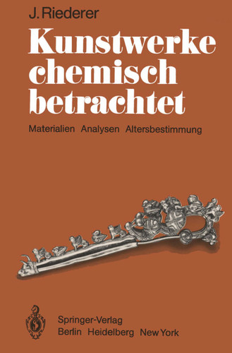 Kunstwerke chemisch betrachtet: Materialien, Analysen, Altersbestimmung book cover by Josef Riederer